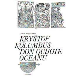 Kryštof Kolumbus – Don Quijote oceánu [mořeplavec, objevitel Ameriky, historický životopisný román, životopis]